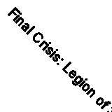 Final Crisis: Legion of 3 Worlds by Johns, Geoff